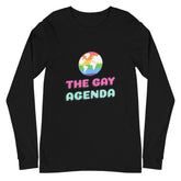 The Gay Agenda Unisex Long Sleeve T-Shirt